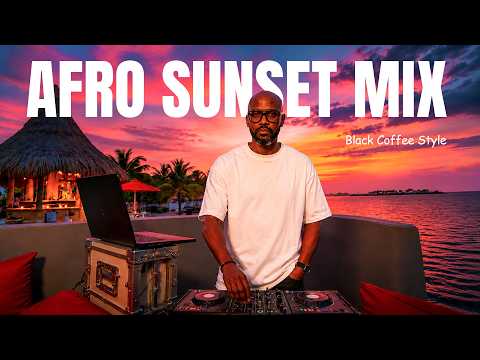 AFRO HOUSE 2026 🌅 Melodic Sunset Mix | Black Coffee Style