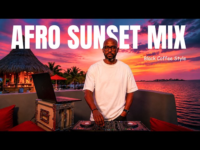AFRO HOUSE 2026 🌅 Melodic Sunset Mix | Black Coffee Style