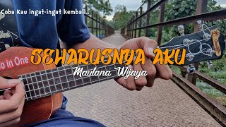 Download lagu SEHARUSNYA AKU - MAULANA WIJAYA | COVER KENTRUNG (CHORD & LIRIK) mp3