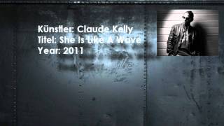 Claude Kelly - She Is Like A Wave (2011) [HQ]