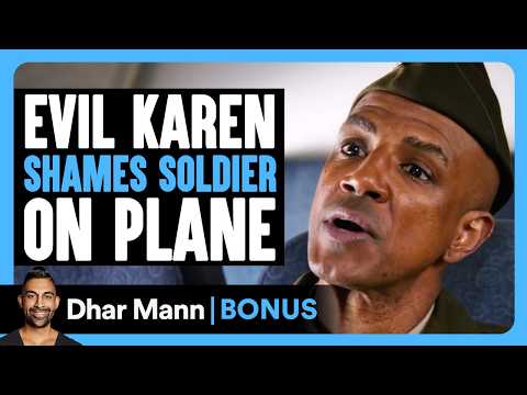 EVIL KAREN Shames SOLDIER On Plane | Dhar Mann Bonus!