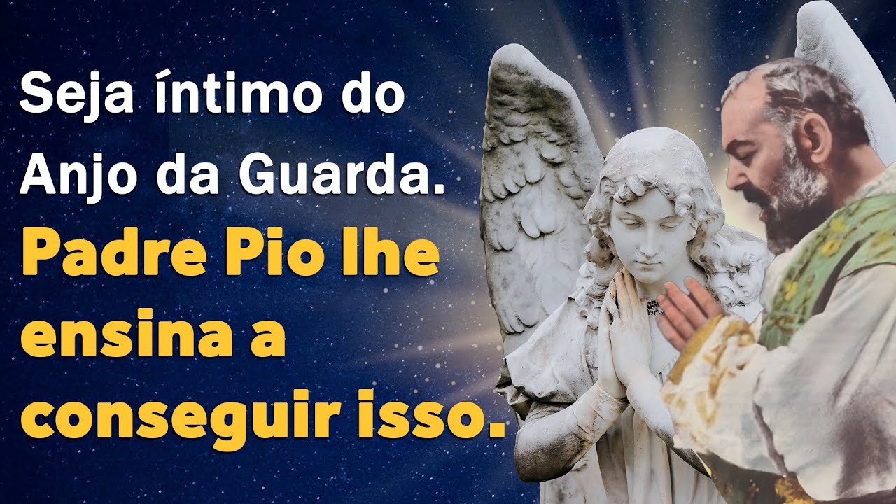 Como Falar Com seu Anjo da Guarda? Padre Pio Te Ensina.