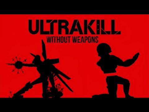 can you beat ULTRAKILL without weapons?