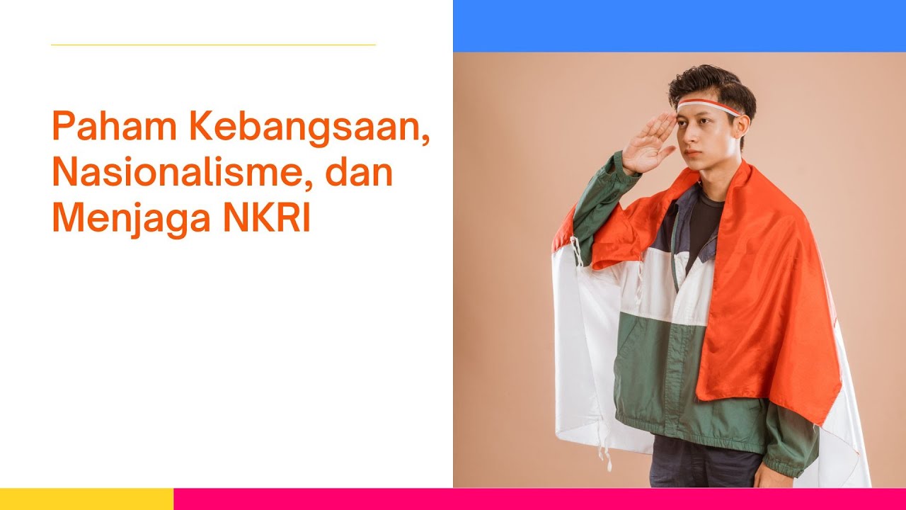 Paham Kebangsaan, Nasionalisme, dan Menjaga NKRI