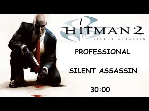 Hitman 2: Silent Assassin PRO/SA Segmented Speedrun 30:00