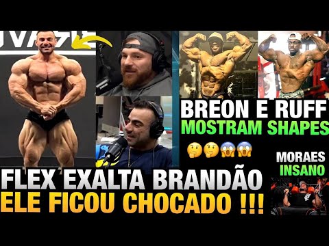 FLEX DIZ QUE BRANDÃO ESTÁ ASSUSTADOR E O EXALTA + BREON E RUFF MOSTRAM SHAPES E MAIS