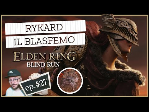 "Rykard, Signore della Blasfemia" • Elden Ring - Blind Run [27]