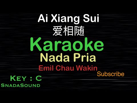 Ai Xiang Sui -爱相随 Emil Chau Wakin-Mandarin-Hokkien|KARAOKE NADA PRIA​⁠ -Male-Cowok-Laki-laki@ucokku