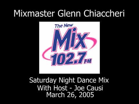 Mixmaster Glenn Chiaccheri - 102.7 FM / Classic Mix /  Mar 26 2005