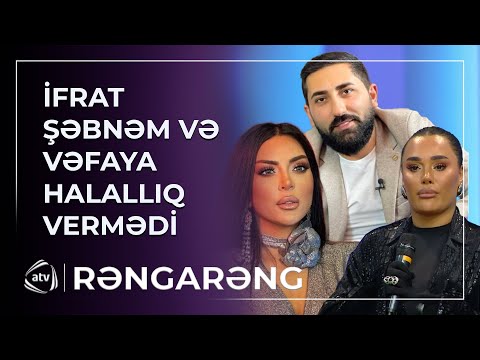 İfratla Vəfa və Şəbnəm arasında QALMAQAL – Şəbnəm AĞLAYARAQ EFİRİ TƏRK ETDİ