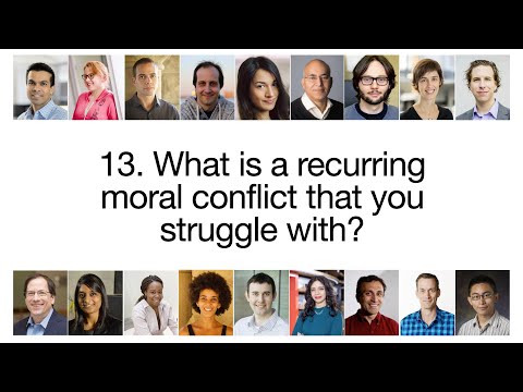 [Re-sliced] 13. What is a recurring moral conflict that you struggle with?
