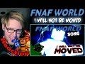 FNAF WORLD Song (I WILL NOT BE MOVED ...