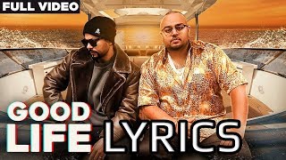 Deep Jandu ft Bohemia | Good Life LYRICS | 2018