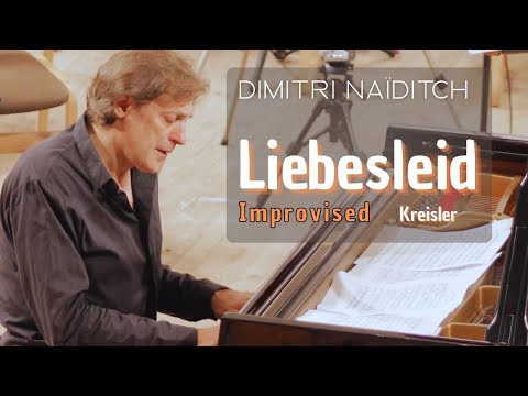Dimitri Naïditch — Improvisation on Fritz Kreisler’s “Liebesleid”