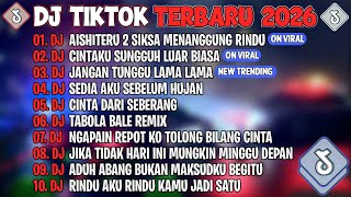 Download lagu DJ TIKTOK TERBARU 2026🎵DJ AISHITERU 2 SIKSA MENANGUNG RINDU🎵DJ CINTAKU SUNGGUH LUAR BIASA🎵FULL ALBUM mp3
