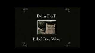 Dom DufF - Babel Pow Wow (video)