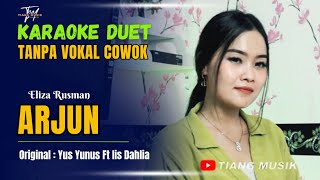 Download lagu ARJUN KARAOKE DUET TANPA VOKAL COWOK Ft ( Eliza Rusman ) mp3