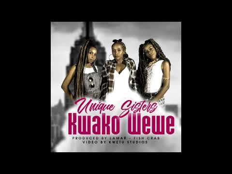 Unique Sisters - Kwako Wewe (Official audio)