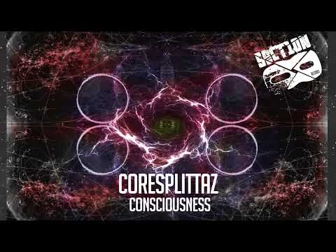 Coresplittaz - Consciousness [Section 8] [Technoid Dnb]