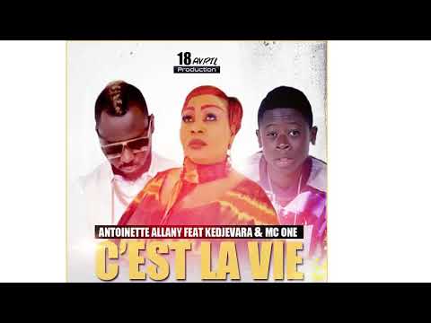ANTOINETTE ALLANT FEAT KEDJEVARA & MC ONE- C'EST LA VIE