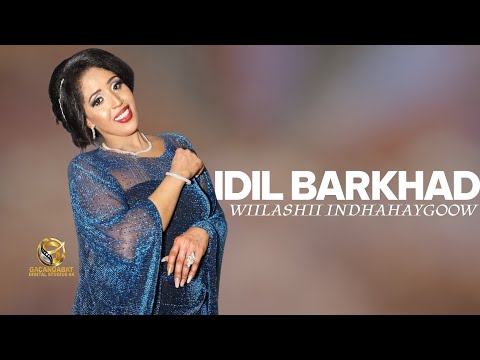 IDIL BARKHAD 2026 | WIILASHII INDHAHAYGOO | VIDEO LYRICS 4K 