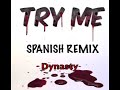 Dynasty The Prince Try Me Spanish Remix