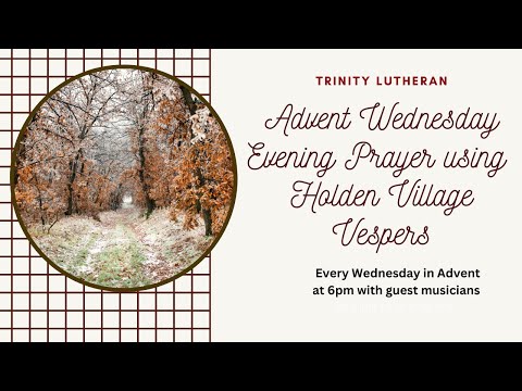 Trinity Lutheran Church Kalamazoo - December 3 Advent Wednesday Evening Payer