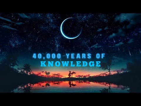 Chapter 00/20 - The introduction of 40,000 years of knowledge series in English