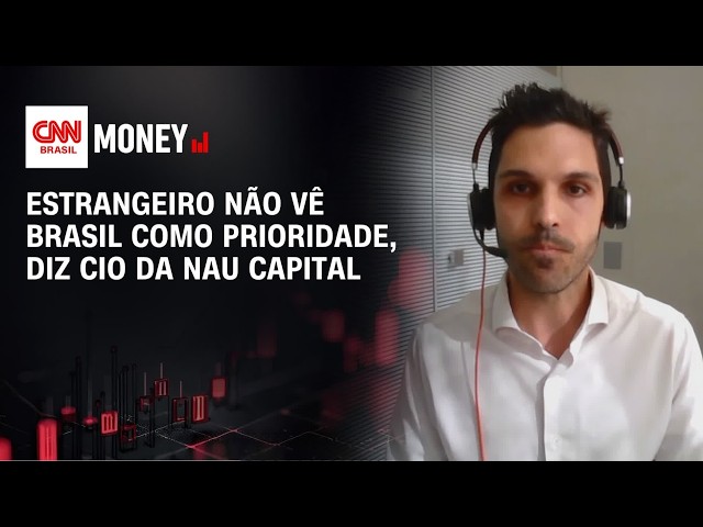 Estrangeiro não vê Brasil como prioridade, diz CIO da Nau Capital | ABERTURA DE MERCADO