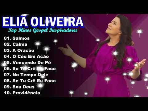 Eliã Oliveira 2025 | Hinos de Poder e Promessa | Salmos 91 e Mais 🌟 #eliaoliveira