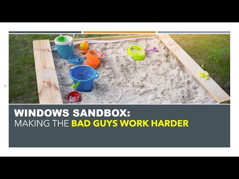 , title : 'Windows Sandbox:  Making the bad guys work harder'