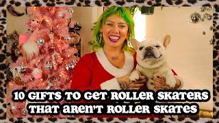 THE 10 BEST GIFTS FOR ROLLER SKATERS THAT AREN'T ROLLER SKATES