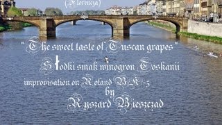 Słodki smak  winogron Toskanii - The sweet taste of grapes in Tuscany