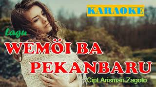 Download lagu WEMÖI BA PEKANBARU Cipt. ARISMAN ZAGÖTÖ || Karaoke Nias mp3