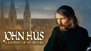John Hus: A Journey of No Return