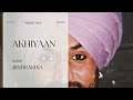 Akhiyaan Surjit Bindrakhia X Smoke Ride