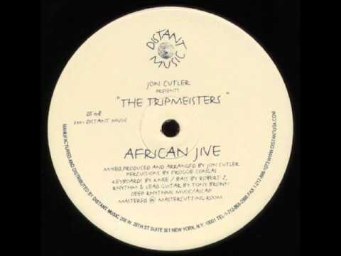 Jon Cutler Presents The Tripmeisters - African Jive (Main Mix)