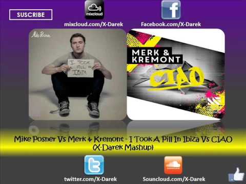 Mike Posner Vs Merk & Kremont - I Took A Pill In Ibiza Vs CIAO (X-Darek Mashup)