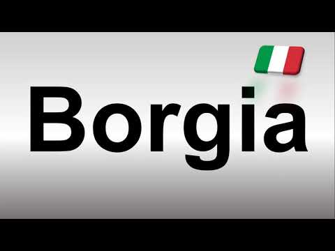 How to Pronounce Borgia (Italian)