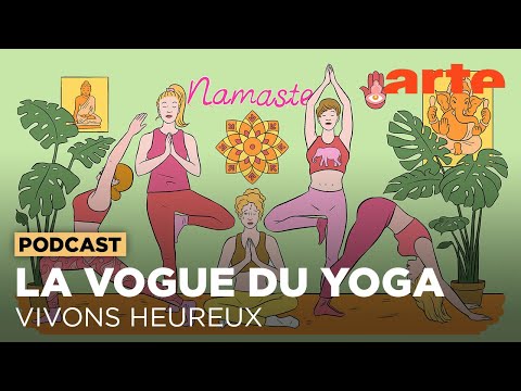 Very bad yoga : posture ou impostures ? | Vivons heureux - ARTE Radio Podcasts