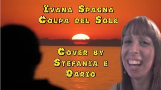 Ivana Spagna - Colpa del Sole - Cover by Darioga