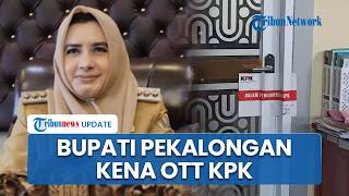 Bupati Pekalongan Fadia Arafiq Terlibat dalam OTT KPK, Konstruksi Perkara Masih Dirahasiakan