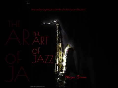 The Art of Jazz by Wayne Brown, Smooth Jazz
