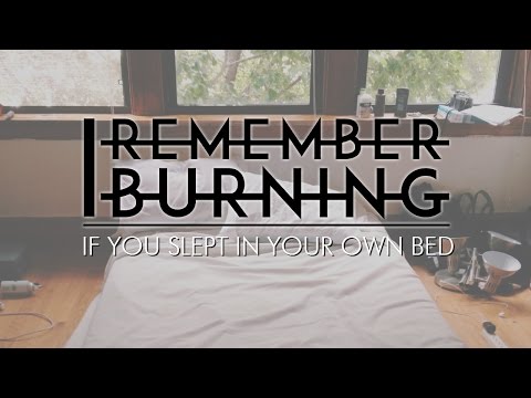 If You Slept in Your Own Bed (Official Lyric Video) - I Remember Burning