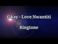 C kay - Love Nwantiti Ringtone (Slowed)