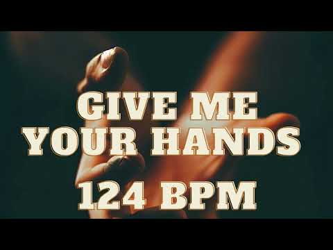 SOLD! “Give Me Your Hands”(124 bpm)