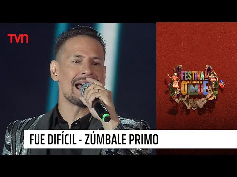 Zúmbale primo - Fue difícil | Festival del Huaso de Olmué 2023
