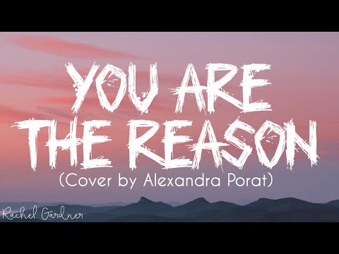 Download You Are The Reason Cover By Alexandra Porat English Song Mp3 Download 3gp Mp4 Codedwap