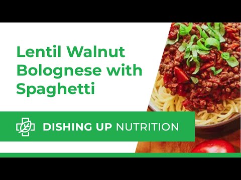 Dishing Up Nutrition June 2022 | Lentil Walnut Bolognese with Spaghetti