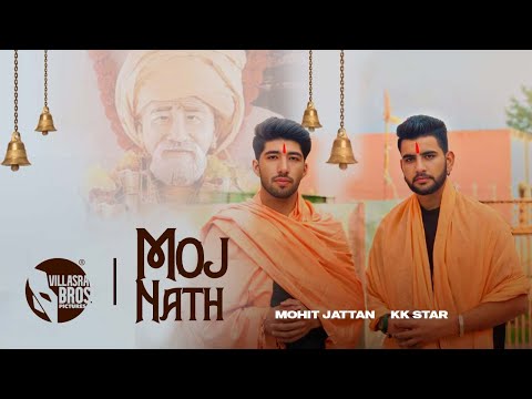 MOJ NATH (Official Video)  KK Star | Mohit Jattan | Villasra Bros. Pictures